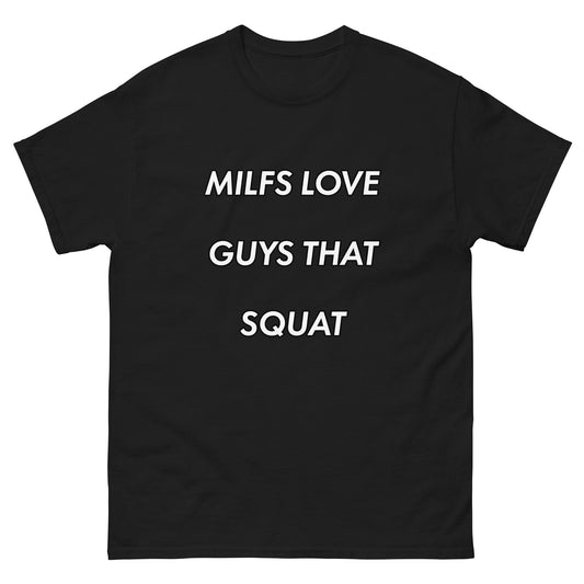 Milfs Love Guys That Squat Tee