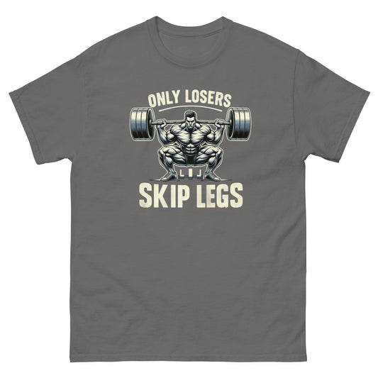 Only Losers Skip Legs Tee