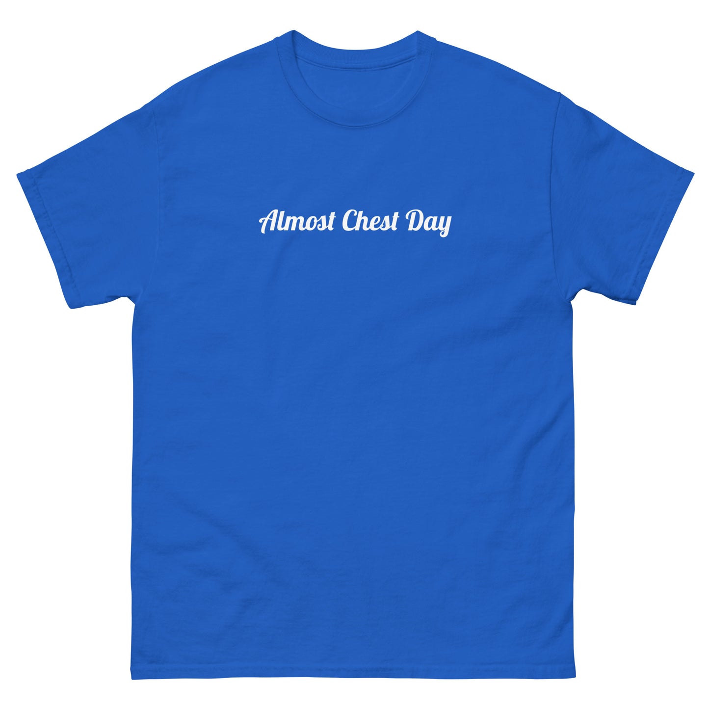 Almost Chest Day Tee