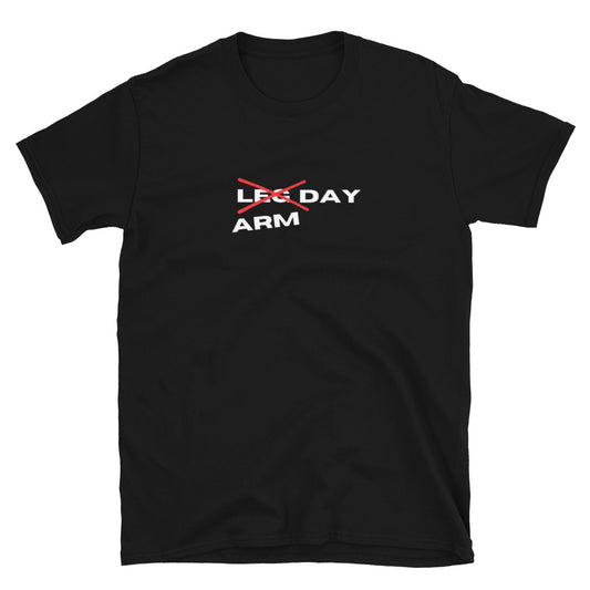 Leg Day Arm Day Tee