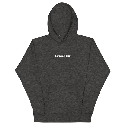 I Bench 225 Hoodie